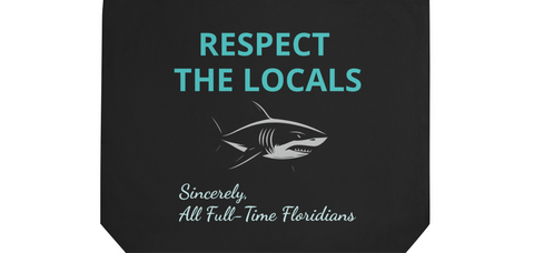 Eco Tote Bag RESPECT THE LOCALS (from all Floridians)
